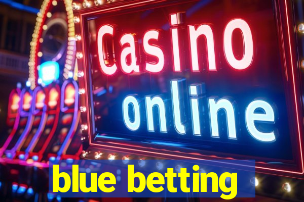 blue betting