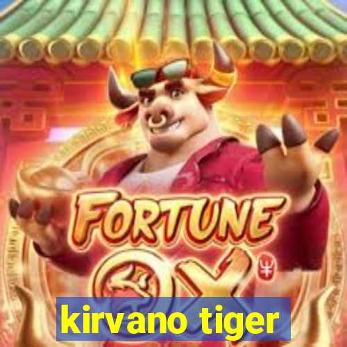 kirvano tiger