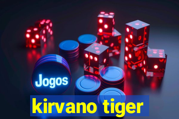 kirvano tiger