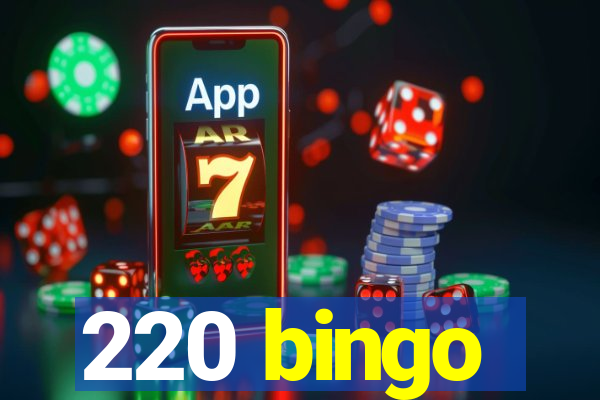 220 bingo