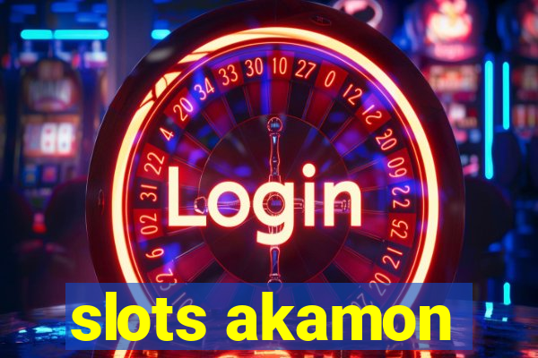 slots akamon