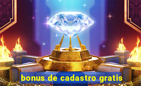 bonus de cadastro gratis