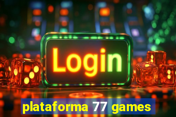 plataforma 77 games