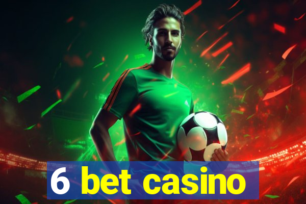 6 bet casino