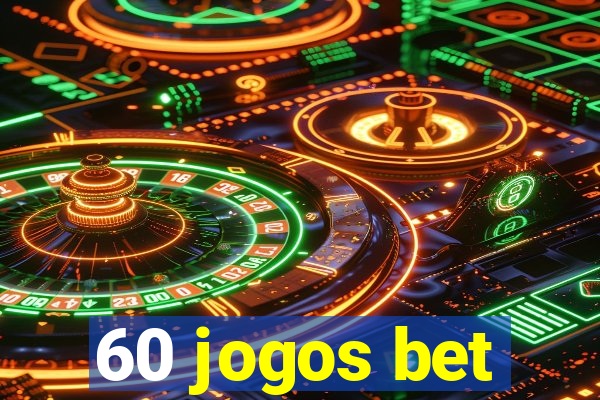 60 jogos bet