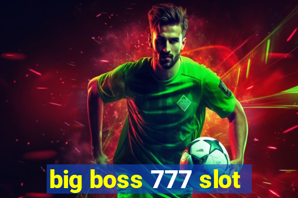 big boss 777 slot