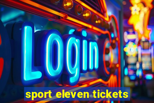 sport eleven tickets