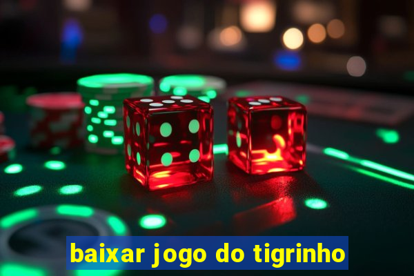 baixar jogo do tigrinho