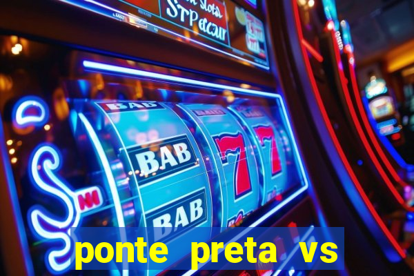 ponte preta vs vila nova