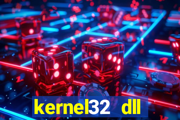 kernel32 dll windows 7 32 bit