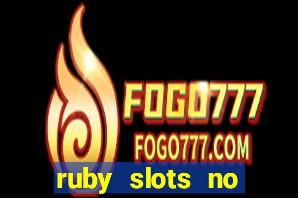 ruby slots no deposit bonus