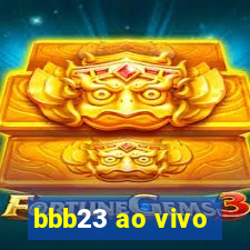 bbb23 ao vivo