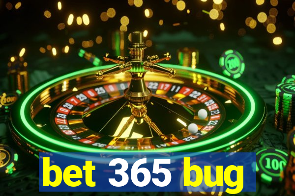 bet 365 bug