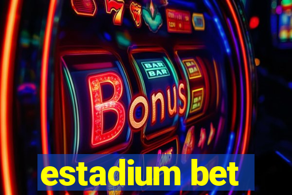 estadium bet