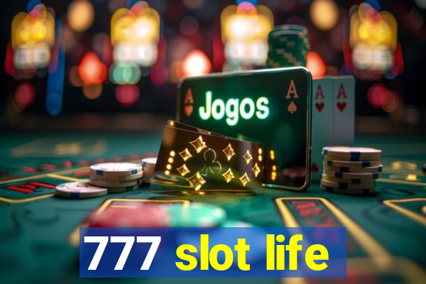 777 slot life