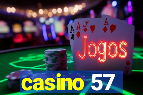 casino 57