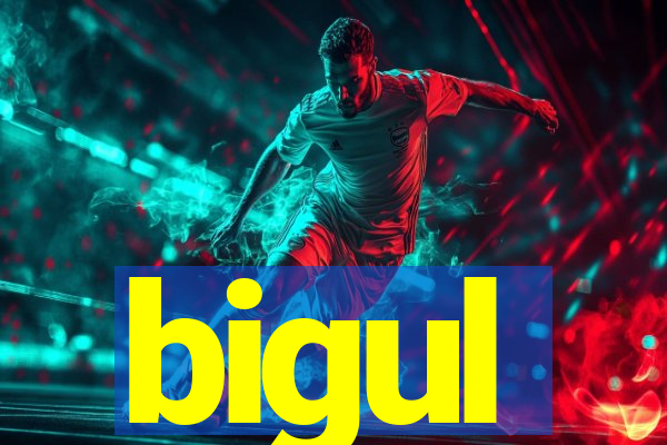 bigul