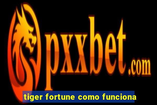 tiger fortune como funciona