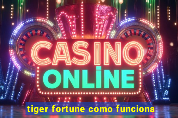 tiger fortune como funciona