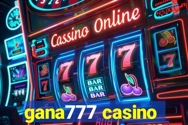 gana777 casino