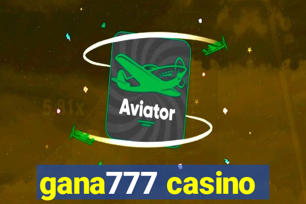 gana777 casino