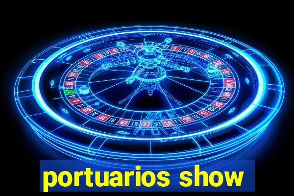 portuarios show