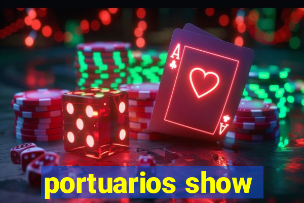 portuarios show