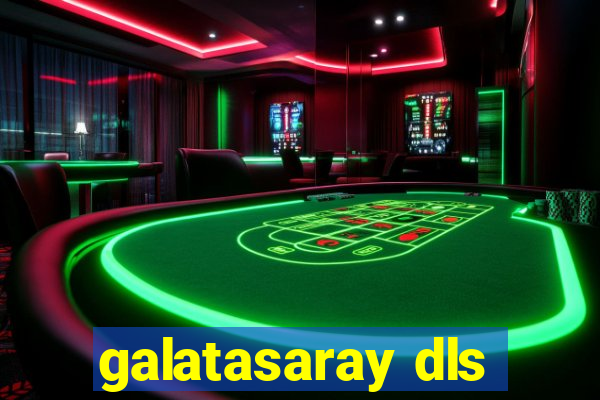 galatasaray dls