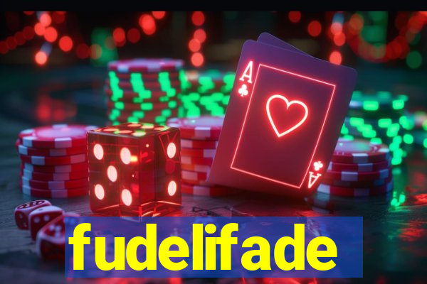 fudelifade