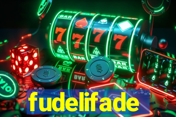 fudelifade