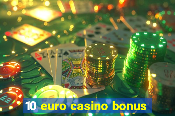 10 euro casino bonus