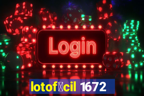 lotof谩cil 1672