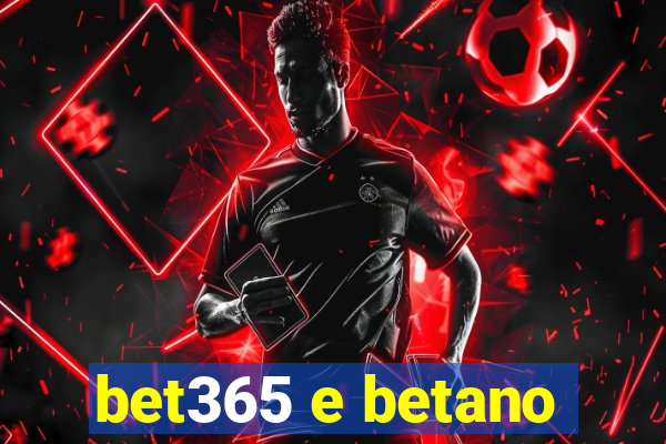 bet365 e betano