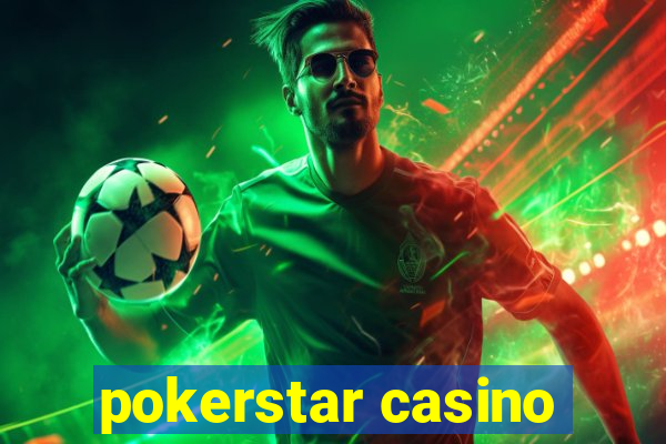 pokerstar casino