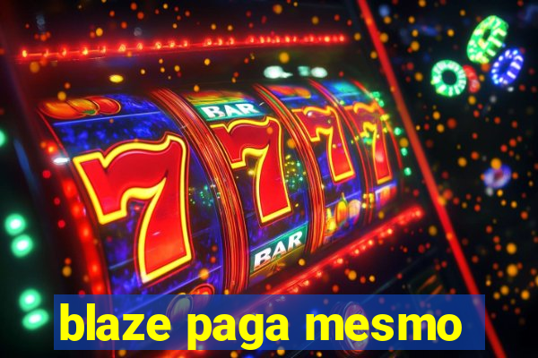 blaze paga mesmo