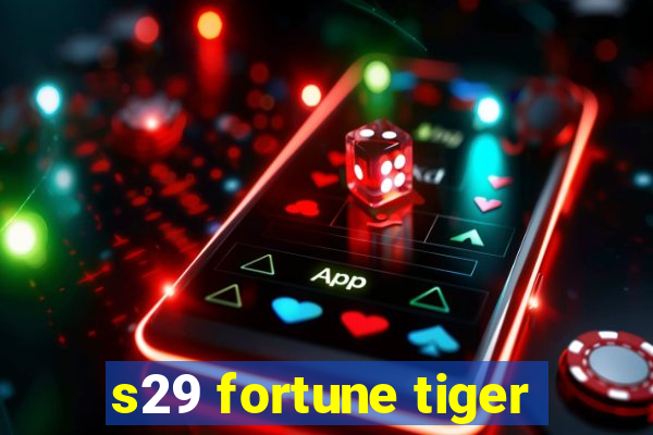 s29 fortune tiger