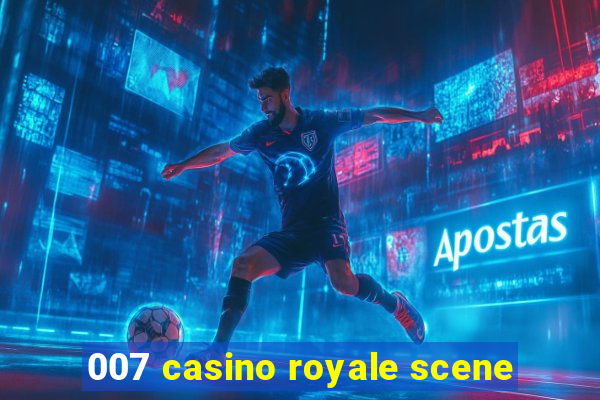 007 casino royale scene