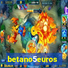 betano5euros