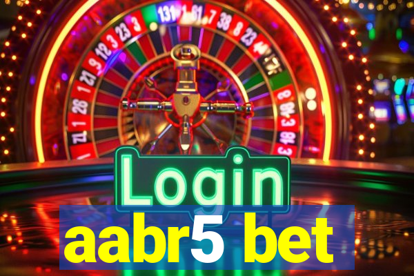 aabr5 bet