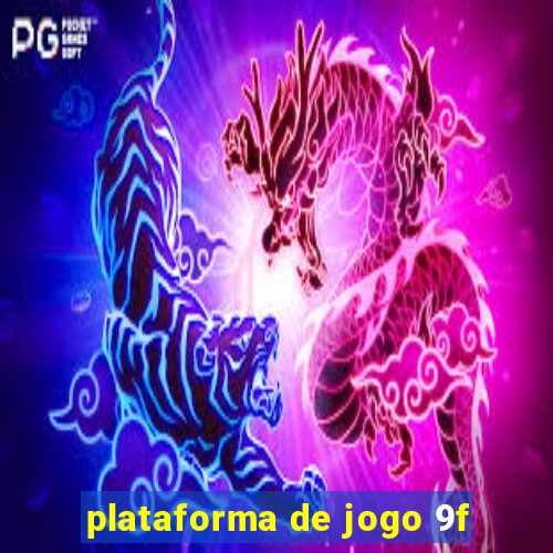 plataforma de jogo 9f