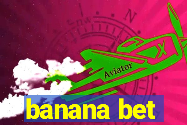 banana bet