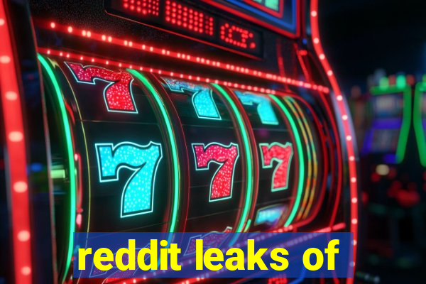 reddit leaks of