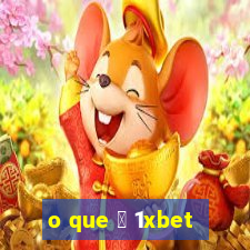 o que 茅 1xbet