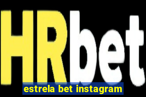 estrela bet instagram