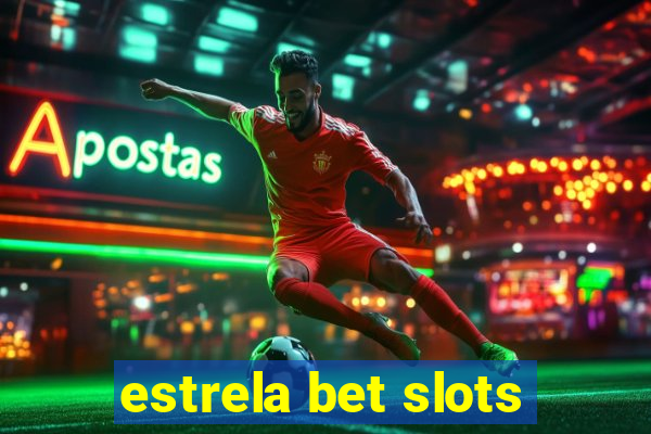 estrela bet slots