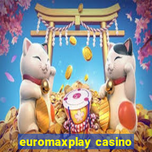 euromaxplay casino