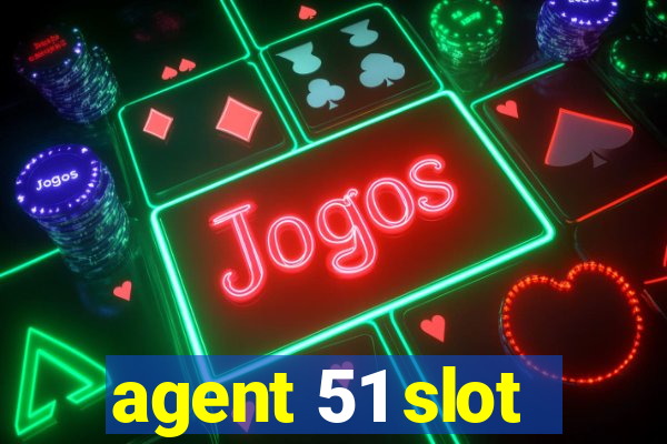 agent 51 slot