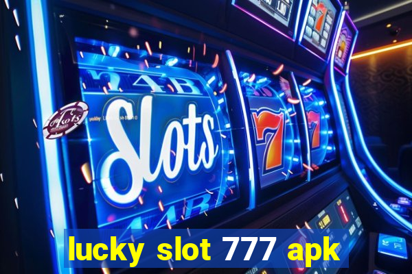 lucky slot 777 apk