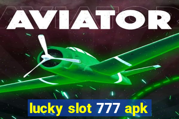 lucky slot 777 apk