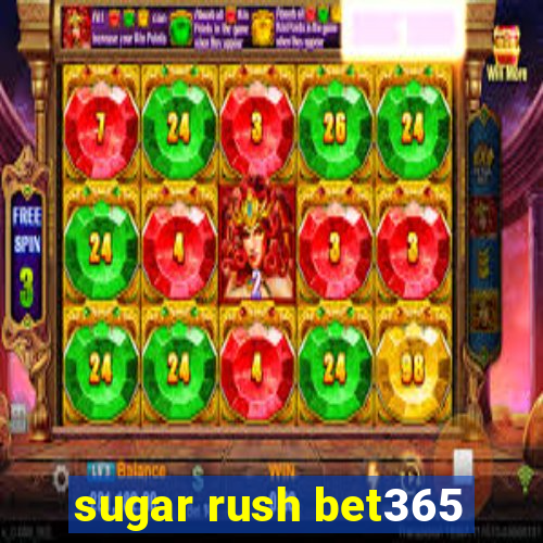 sugar rush bet365